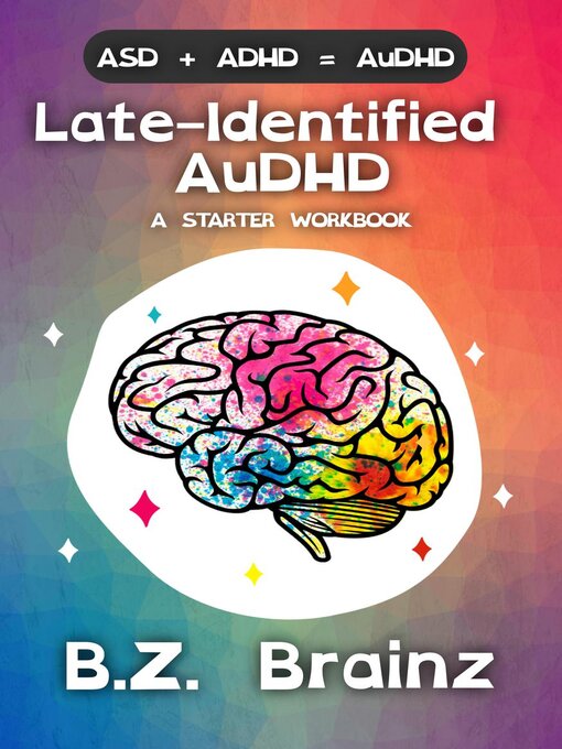 Title details for Late-Identified AuDHD by B.Z. Brainz - Available